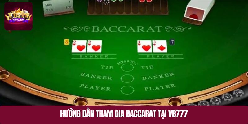 Hướng dẫn tham gia baccarat tại VB777