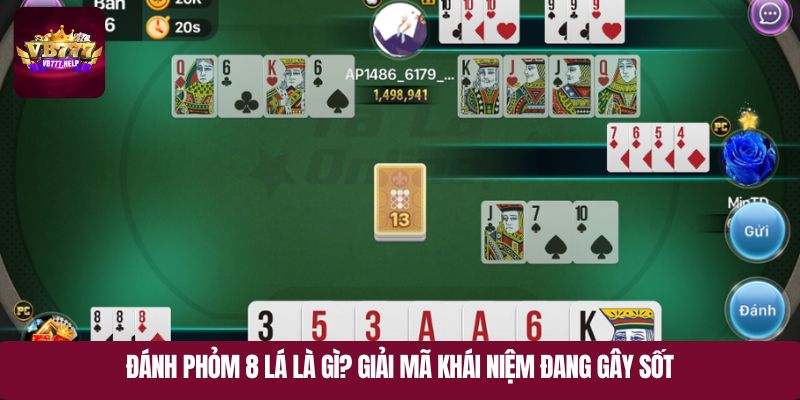 Đánh phỏm 8 lá là gì? Giải mã khái niệm đang gây sốt