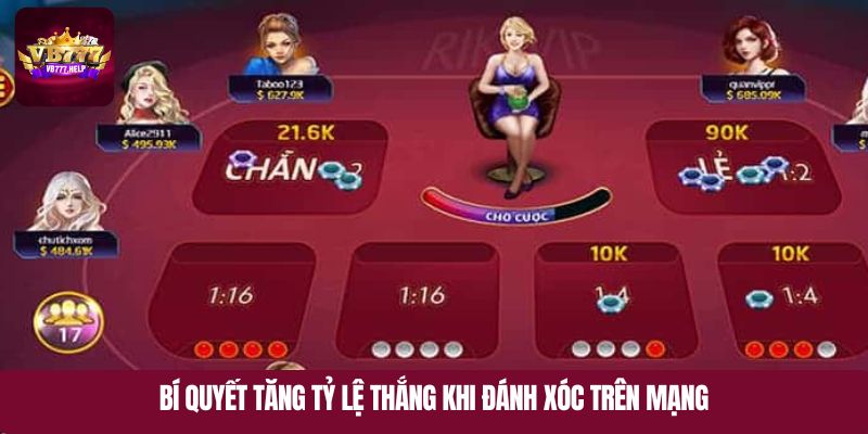 Bí quyết tăng tỷ lệ thắng khi đánh xóc đĩa trên mạng