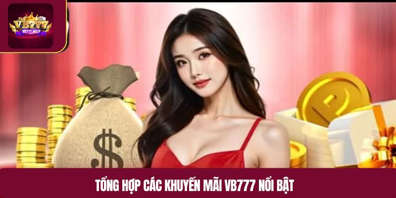 Tổng hợp các khuyến mãi VB777 nổi bật