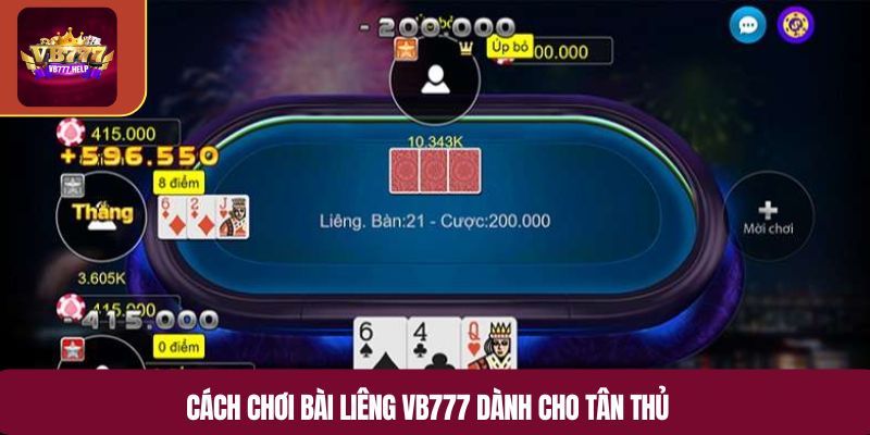 Cách chơi bài liêng VB777 dành cho tân thủ