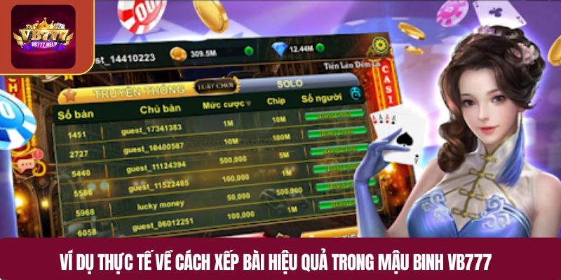 Ví dụ thực tế về cách xếp bài hiệu quả trong Mậu Binh VB777