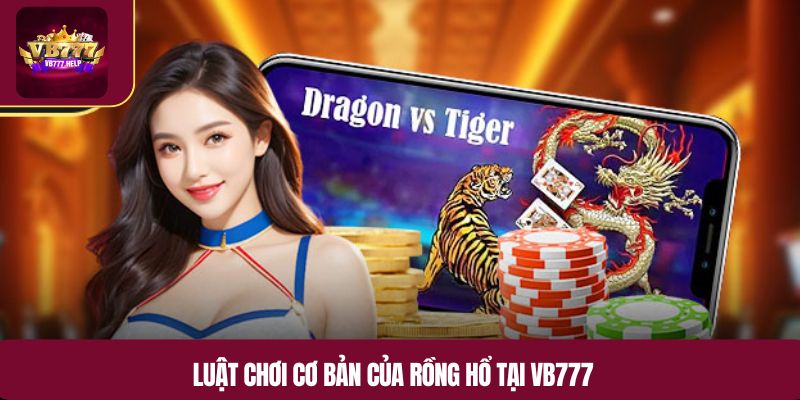 Luật chơi cơ bản của Rồng hổ tại VB777