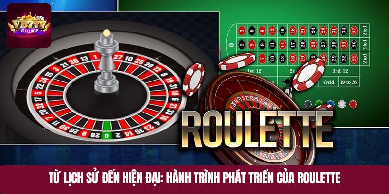 Từ lịch sử đến hiện đại hành trình phát triển của roulette