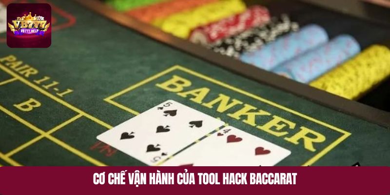 Cơ chế vận hành của tool hack baccarat