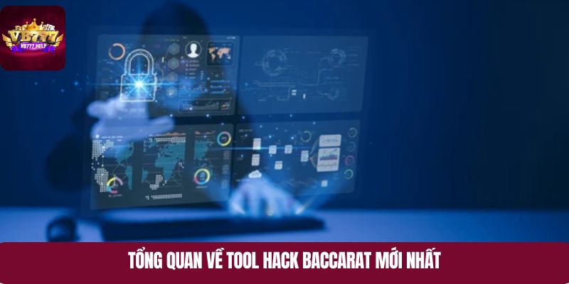 Tổng quan về tool hack baccarat mới nhất